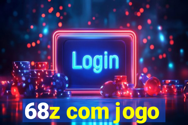 68z com jogo